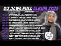Download Lagu DJ JAWA FULL ALBUM TERBARU 2025 - DJ RANGKULEN AKU KEKEPEN AKU X KUDU ISO KUAT BALUNGE VIRAL TIKTOK 