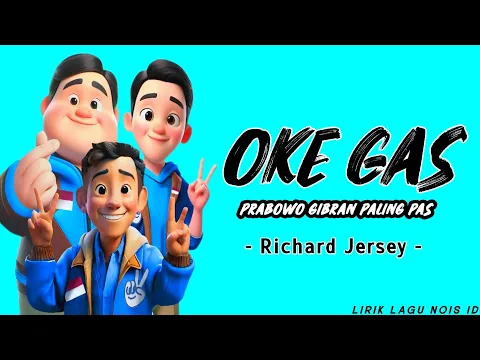 Download MP3 Richard Jersey - Ok Gas Prabowo Gibran Paling Pas | Lirik Lagu viral