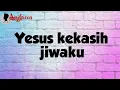 Download Lagu YESUS KEKASIH JIWAKU - FEEL KOPLO (KARAOKE + LIRIK) - LAGU ROHANI KRISTIANI
