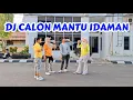 Download Lagu DJ CALON MANTU IDAMAN || Senam Kreasi || tiktok viral