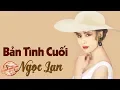 Ban Tinh Cuoi - NGOC LAN