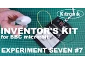 Inventor s Kit for the BBC micro bit Experiment 7