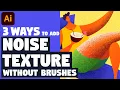3 WAYS to add NOISE GRAIN TEXTURE without any brushes Illustrator tutorial