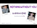 Download Lagu [Han/Khmer-Lyrics/បកជាភាសាខ្មែរ] WANNA ONE(워너원) - Nothing Without You (Color Coded Lyrics)