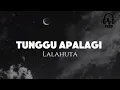Download Lagu Tunggu Apalagi - Lalahuta (lyrics)