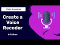 How to create a Voice recorder in Python