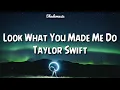 Lagu Taylor Swift - Look What You Made Me Do (Lyrics)