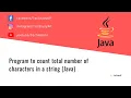 Program to count total number of characters in a string Java