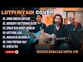 Download Lagu LUTFI RIYADI - DISINI DIBATAS KOTA INI - MENGAPA TAK PERNAH JUJUR (COVER)|| LAGU POP TERPOPULER 2025