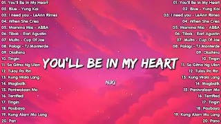 You Ll Be In My Heart NIKI OPM Tagalog Top Songs 2025 Playlist Best OPM Tagalog Love Songs 