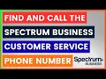 How To Find And Call The Spectrum Business Customer Service Phone Number in 2026