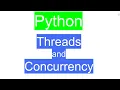 Threads and Concurrency in Python