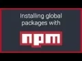 Install global packages with NPM