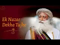 Download Lagu Ek Nazar Dekha Tujhe – A Tribute to Sadhguru on Guru Purnima