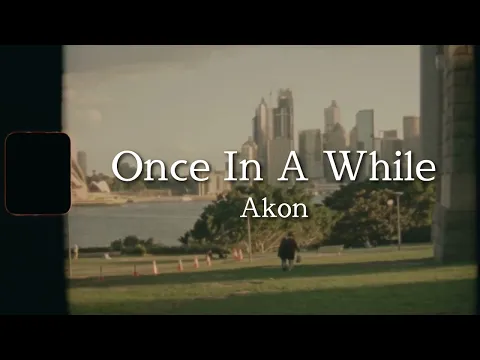 Download MP3 Akon - Once In A While (Slowed + Reverb)