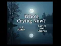 Download Lagu Who's Cryin' Now * Chords and Lyrics in Em