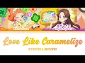 恋するみたいなキャラメリゼー (Love Like Caramelize) — Kokone x Miyabi | FULL LYRICS (KAN/ROM/中/ENG)