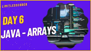 Java Arrays Day 6 LimitlessCoder