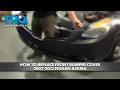How to Replace Front Bumper Cover 2007-2012 Nissan Altima
