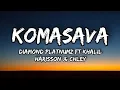 Download Lagu Diamond Platnumz ft Khalil Harisson \u0026 Chley - Komasava Official Lyrics.