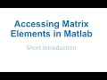 Accessing Matrix Elements in Matlab