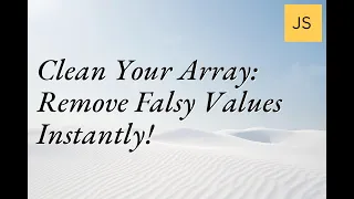 Clean Your Array Remove Falsy Values Instantly