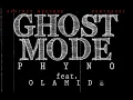 Phyno Ft. Olamide - Ghost Mode