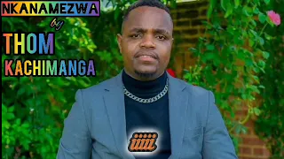 mukanapanda kukhala nane nkanamezwa thom kachimanga