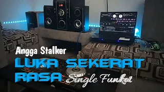 Download DJ LUKA SEKERAT RASA [ SINGLE FUNKOT ] MP3