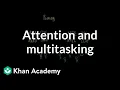 The spotlight model of attention and our ability to multitask MCAT Khan Academy