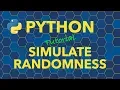 Python Simulate Randomness - Numbers Choices Samples
