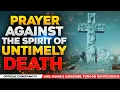 PRAYER AGAINST UNTIMELY DEATH I SHALL NOT DIE BUT LIVE