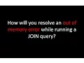 How will you resolve an out of memory error while running a JOIN query