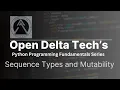 Python Fundamental Series Sequence Types and Mutability 1 of 3