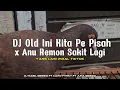 Download Lagu DJ OLD INI KITA PE PISAH X ANU REMON SAKIT LAGI VIRAL TIKTOK • DJ NABIL SERGIO