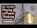 Lagu Mel Acheson: Playing w/Power Thinking | Thunderbolts