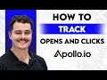 How To Track Opens And Clicks In Apollo io 2026 Guide
