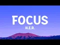 H E R - Focus