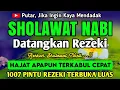 SHOLAWAT PENARIK REZEKI PALING DAHSYAT, Sholawat Nabi Muhammad SAW, SALAWAT JIBRIL PALING MERDU