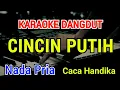 Download Lagu CINCIN PUTIH - Karaoke Nada Pria [ Caca Handika ]