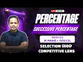 Percentage Class 2 Successive Percentage Concept Tricks OSSC CGL RI Amin RRB NTPC