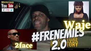 2face ft waje frenemies 2 0 reaction hypertek music