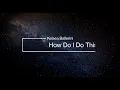 Kelsea Ballerini - How Do I Do This (Lyrics)