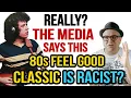 Lagu Media Is Trying to CANCEL 80s FEEL GOOD Classic for Being CULTURALLY INSENSITIVE!-Professor of Rock