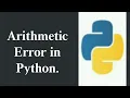 Arithmetic Error in python in Hindi