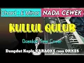 KULLUL QULUB - Versi Dangdut Koplo KARAOKE rasa ORKES ADEM || Nada Cewek