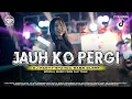 Lagu DJ JAUH KO PERGI VIRAL TIKTOK‼️FULL BASS PARTY VELOCITY - JAUH KO PERGI DIDIK JANGKRIK TERBARU