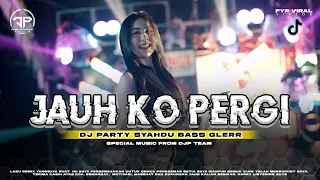 dj jauh ko pergi viral tiktok full bass party velocity jauh ko pergi didik jangkrik terbaru