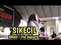 Download Lagu 🔴 SIKECIL - RITA SUGIARTO - COVER : LILI SUGIARTO - MUSIK ARSEMEN DAF STUDIO