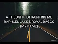 Download Lagu LIRIK A THOUGHT IS HAUNTING ME RAPHAEL LAKE \u0026 ROYAL BAGGS (SOUNDTRACK FILM MY NAME)
